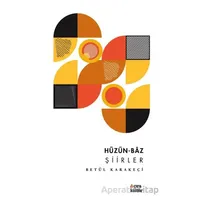 Hüzün-Baz Şiirler - Betül Karakeçi - Çıra Yayınları