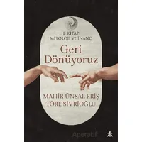 Geri Dönüyoruz - Töre Sivrioğlu - Kafka Kitap