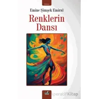 Renklerin Dansı - Emine Şimşek Emiral - İzan Yayıncılık