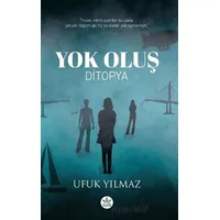 Yok Oluş - Ufuk Yılmaz - Elpis Yayınları