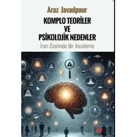 Komplo Teoriler ve Psikolojik Nedenler;İran Özelinde Bir İnceleme - Araz Javadpour - Efsus Yayınları