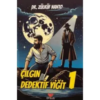 Çılgın Dedektif Yiğit 1 - Zülküf Nanto - Efsus Yayınları