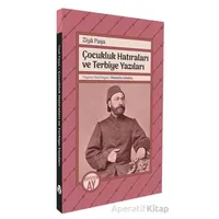 Ziyâ Paşa Çocukluk Hatıraları ve Terbiye Yazıları - Ziya Paşa - Büyüyen Ay Yayınları
