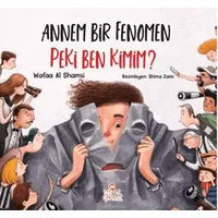 Annem Bir Fenomen Peki Ben Kimim? - Wafaa Al Shamsi - Nesil Çocuk Yayınları