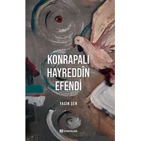 Konrapalı Hayreddin Efendi - Yasin Şen - H Yayınları