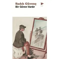 Bir Gören Vardır - Sadık Güvenç - Alakarga Sanat Yayınları