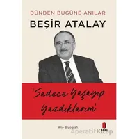 Dünden Bugüne Anılar - Beşir Atalay - Kapı Yayınları