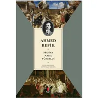 Prusya Nasıl Yükseldi - Ahmed Refik - Kapı Yayınları