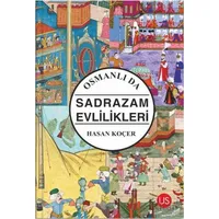 Osmanlı da Sadrazam Evlilikleri - Hasan Koçer - US Yayınları