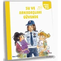 Su ve Arkadaşları Güvende - Nuray Toprak - Yeti Kitap