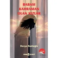 Babası Kahraman Olan Kızlar - Derya Kadıoğlu - Uyanış Yayınevi