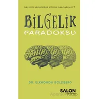 Bilgelik Paradoksu - Elkhonon Goldberg - Salon Yayınları