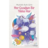 Her Çocuğun Bir Yıldızı Vardır - Mustafa Ruhi Şirin - Uçan At Yayınları