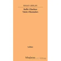 Kalbi Olanlara Yasin Okumaları - Hasan Arslan - Kitap Arası