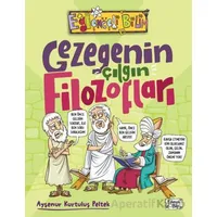 Gezegenin Çılgın Filozofları - Ayşenur Kurtuluş Peltek - Eğlenceli Bilgi Yayınları