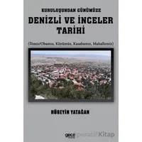 Kuruluşundan Günümüze Denizli ve İnceler Tarihi - Hüseyin Yatağan - Gece Kitaplığı