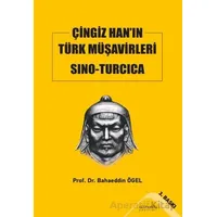 Çingiz Han’ın Türk Müşavirleri Sino-Turcica - Bahaeddin Ögel - Altınordu Yayınları