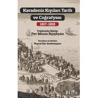 Karadeniz Kıyıları Tarih ve Coğrafyası (1817-1819) - Per Minas Bıjışkyan - Bilge Kültür Sanat