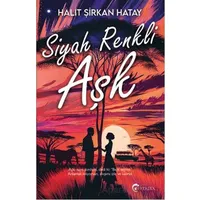 Siyah Renkli Aşk - Halit Şirkan Hatay - Eftalya Kitap