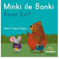 Minki ile Bonki – Kimin Evi? - Melis Coşkun Başay - Bookalemun Yayınevi