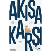 Akışa Karşı: Yeni Dikkat Dünyası - Erhan Bağ - Mosquito Yayınları