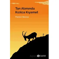 Tan Atımında Kızılca Kıyamet - Mazlum Bataray - Name Yayınları