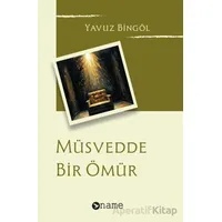 Müsvedde Bir Ömür - Yavuz Bingöl - Name Yayınları