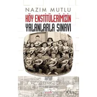 Köy Enstitülerimizin Yalanlarla Sınavı - Nazım Mutlu - Berfin Yayınları