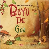 Büyü De Gör - Hanife Yıldız Yemişçi - Çıra Çocuk Yayınları