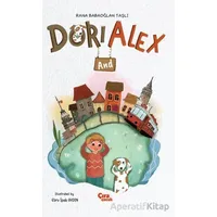 Dori And Alex - Rana Babaoğlan Taşlı - Çıra Çocuk Yayınları