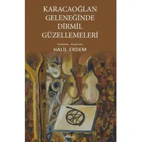 Karacaoğlan Geleneğinde Dirmil Güzellemeleri - Halil Erdem - Armoni Yayıncılık