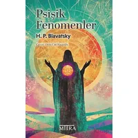 Psişik Fenomenler - H. P. Blavatsky - Mitra Yayınları