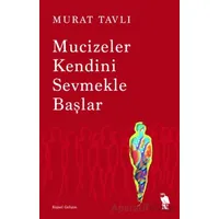 Mucizeler Kendini Sevmekle Başlar - Murat Tavlı - Nemesis Kitap