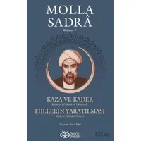 Kaza ve Kader & Fiillerin Yaratılması - Molla Sadra - Önsöz Yayıncılık