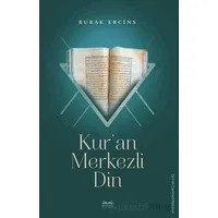 Kur’an Merkezli Din - Burak Ercins - Kitabe Yayınları