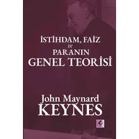 İstihdam, Faiz ve Para Genel Teorisi - John Maynard Keynes - Efil Yayınevi