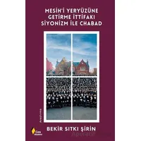 Mesih’i Yeryüzüne Getirme İttifakı Siyonizm ile Chabad - Bekir Sıtkı Şirin - Çıra Yayınları