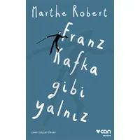 Franz Kafka Gibi Yalnız - Marthe Robert - Can Yayınları