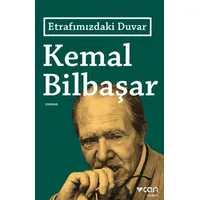 Etrafımızdaki Duvar - Kemal Bilbaşar - Can Yayınları