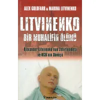 Litvinenko Bir Muhalifin Ölümü - Alex Goldfarb - İnkılap Kitabevi