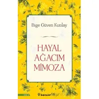 Hayal Ağacım Mimoza - Bige Güven Kızılay - İnkılap Kitabevi