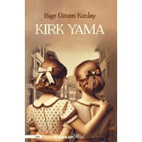 Kırk Yama - Bige Güven Kızılay - İnkılap Kitabevi