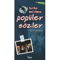 Tarihe Mal Olmuş Popüler Sözler - Aylin Atmaca - Nesil Yayınları