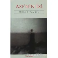 Aze’nin İzi - Murat Yaykın - Kalkedon Yayıncılık
