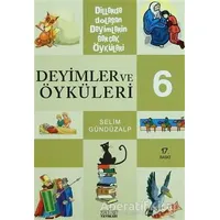 Deyimler ve Öyküleri 6 - Selim Gündüzalp - Zafer Yayınları