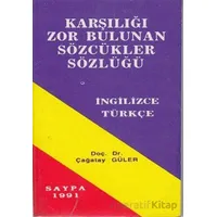 Karşılığı Zor Bulunan Sözcükler Sözlüğü (mini) İngilizce - Türkçe - Çağatay Güler - Saypa Yayın
