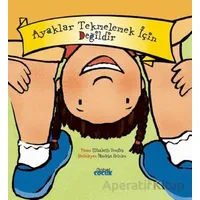 Ayaklar Tekmelemek İçin Değildir - Elizabeth Verdick - Nobel Çocuk