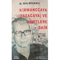 Kırmanccaya (Zazacaya) ve Kürtlere Dair - M. Malmisanij - Vate Yayınevi