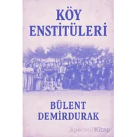 Köy Enstitüleri - Bülent Demirdurak - Gita Yayınları