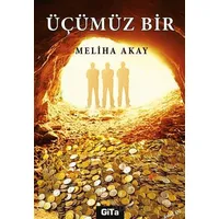 Üçümüz Bir - Meliha Akay - Gita Yayınları
